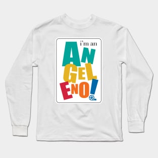 I'm an Angelino Long Sleeve T-Shirt